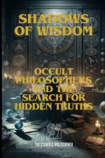 Shadows of Wisdom af The Curious Philosopher