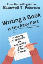 Writing a Book is the Easy Part af Manswell T Peterson