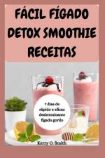 Fácil Fígado Detox Smoothie Receitas af Kerry O Smith