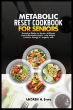 Metabolic Reset Cookbook for Seniors af Andrew Hanoun Steve