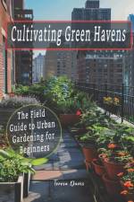 Cultivating Green Havens af Teresa Davis
