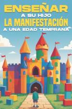 Enseñar a su hijo la manifestación a una edad temprana af Sherry Lee