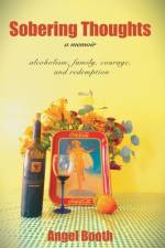 Sobering Thoughts - a memoir af Angel Booth