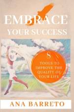 Embrace Your Success af Ana Barreto