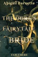 The Ogre's Fairytale Bride af Abigail Barnette