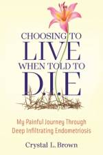 Choosing to Live When Told to D.I.E af Crystal Brown