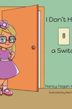 I Don´t Have a Switch af Nancy Wickett