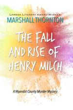 The Fall and Rise of Henry Milch af Marshall Thornton