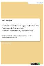 Markenbotschafter aus eigenen Reihen. Wie Corporate Influencer die Markenwahrnehmung beeinflussen af Alina Weingart