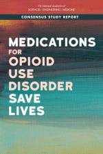 Medications for Opioid Use Disorder Save Lives af National Academies Of Sciences Engineeri