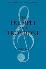 The Trumpet and Trombone af Philip Bate