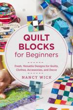 Quilt Blocks for Beginners af Nancy Wick