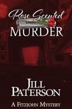 Rose Scented Murder af Jill Paterson