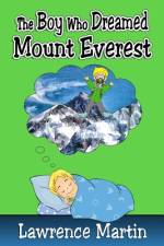 The Boy Who Dreamed Mount Everest af Lawrence Martin