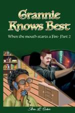 Grannie Knows Best- When the mouth starts a Fire- Part 2 af Aria L Suber