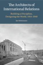 The Architects of International Relations af Jan Stockmann