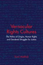 Vernacular Rights Cultures af Sumi (London School of Economics and Political Science) Madhok
