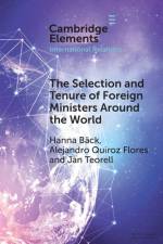 The Selection and Tenure of Foreign Ministers Around the World af Hanna BÃ¤ck