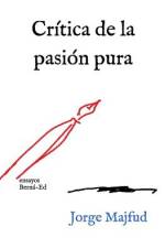 Crítica de la Pasión Pura: Ensayos af Jorge Majfud