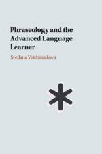 Phraseology and the Advanced Language Learner af Svetlana (University of Helsinki) Vetchinnikova