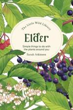 The Little Wild Library: Elder af Sarah Atkinson