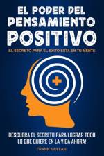 El Poder del Pensamiento Positivo af Frank Mullani