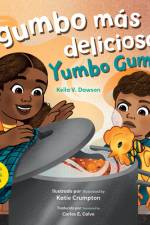 El Gumbo Más Delicioso / Yumbo Gumbo af Keila V Dawson