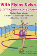 With Flying Colors - English Color Idioms (Ukrainian-English) af Anneke Forzani