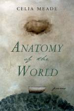 Anatomy of the World af Celia Meade