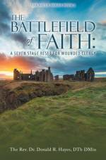 THE BATTLEFIELD of FAITH af Dth Dmin The Donald R Hayes