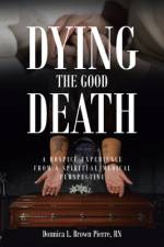 Dying the Good Death af RN Donnica L. Brown Pierre