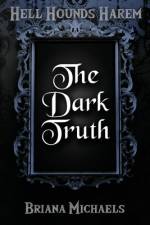 The Dark Truth af Briana Michaels