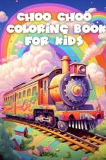 Choo Choo Coloring Book For Kids af Saffia Abdul-Haqq