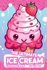 The Ultimate Ice Cream Coloring Book For Kids 4-8 af Saffia Abdul-Haqq