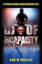 DJ of Incapacity (Large Print) af Ann M Pratley