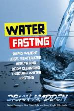 Water Fasting af Brian Madden