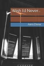 Wish I'd Never... af Aimi Drew