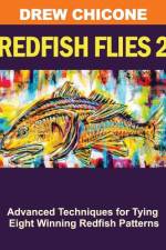 Redfish Flies 2: Advanced Techniques for Tying Eight Winning Redfish Patterns af Drew Chicone