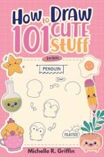 How To Draw 101 Cute Stuff For Kids