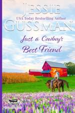 Just a Cowboy's Best Friend (Flyboys of Sweet Briar Ranch North Dakota Western Sweet Romance Book 2) (Flyboys of Sweet Briar Ranch in North Dakota) af Jessie Gussman