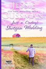 Just a Cowboy's Shotgun Wedding (Sweet Western Christian Romance Book 7) (Flyboys of Sweet Briar Ranch in North Dakota) af Jessie Gussman
