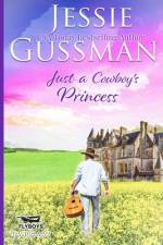 Just a Cowboy's Princess (Sweet Western Christian Romance Book 8) (Flyboys of Sweet Briar Ranch in North Dakota) af Jessie Gussman