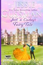 Just a Cowboy's Fairy Tale (Sweet Western Christian Romance Book 9) (Flyboys of Sweet Briar Ranch in North Dakota) af Jessie Gussman