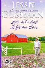 Just a Cowboy's Lifetime Love (Sweet Western Christian Romance Book 11) (Flyboys of Sweet Briar Ranch in North Dakota) af Jessie Gussman