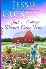 Just a Cowboy's Dream Come True (Sweet Western Christian Romance Book 12) (Flyboys of Sweet Briar Ranch in North Dakota) af Jessie Gussman