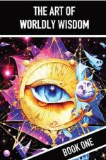 The Art of Worldly Wisdom, Book One af Alia Imre