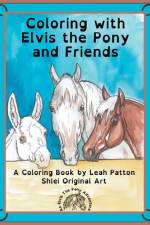 Coloring with Elvis the Pony and Friends af Tiffany Lauer
