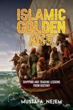 The Islamic Golden Age af Mustafa Nejem