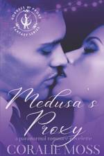 Medusa's Proxy: A Paranormal Monster Romance af Coralie Moss
