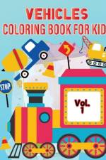 Vehicle Coloring Book for Kids Vol 1